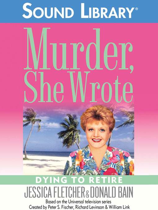 Title details for Dying to Retire by Jessica Fletcher - Available